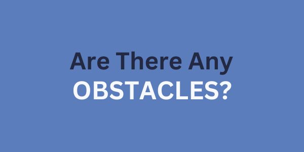 Are there any obstacles