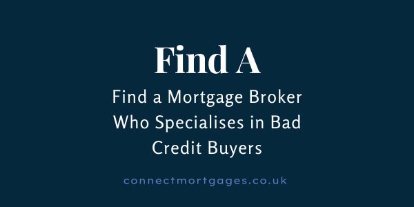 Find a mortgage broker who specialises in bad credit buyers