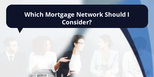 A blue branded graphic showing five professionals sitting and talking in a waiting area. A dark blue speech bubble at the top reads “Which Mortgage Network Should I Consider?”, with curved blue corner accents