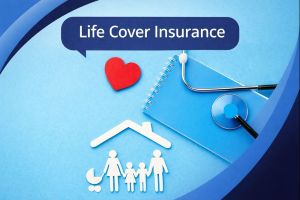 A blue and white branded graphic showing a red heart, a stethoscope on a blue notebook, and white cut-out figures of a family under a house roof shape. A dark blue speech bubble at the top reads “Life Cover Insurance”, with curved blue accents framing the corners.
