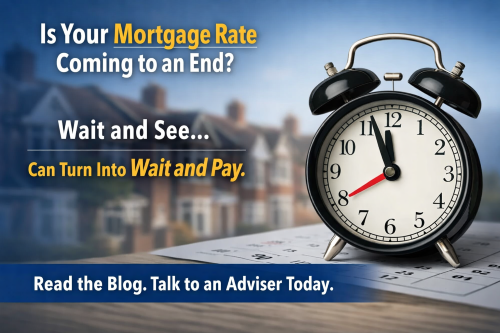 Promotional graphic showing a large alarm clock on a calendar in front of blurred houses, with text warning that a mortgage rate coming to an end can turn “wait and see” into “wait and pay”, followed by a call to read the blog and speak to an adviser today. Is Your Mortgage Rate Coming to an End?