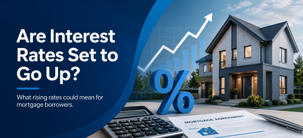 Are interest rates set to go up hero image showing a modern home, rising rate chart, percentage symbol and mortgage agreement for UK borrowers.